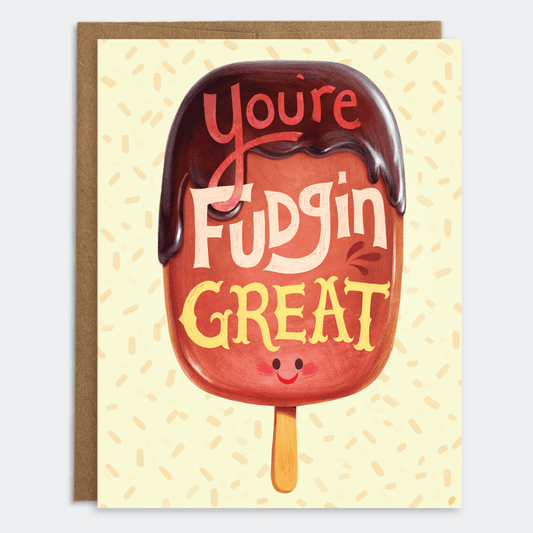 You're Fudgin Great - Card - Cloverdilly Cottage Shoppe